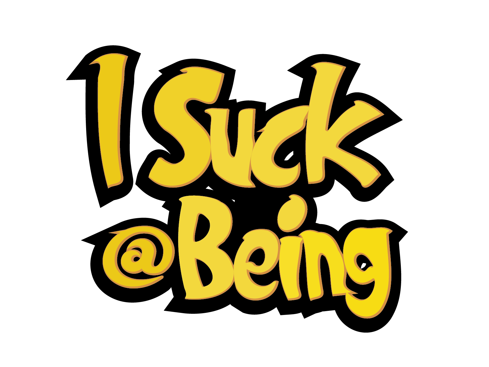 I Suck @ Being Collection