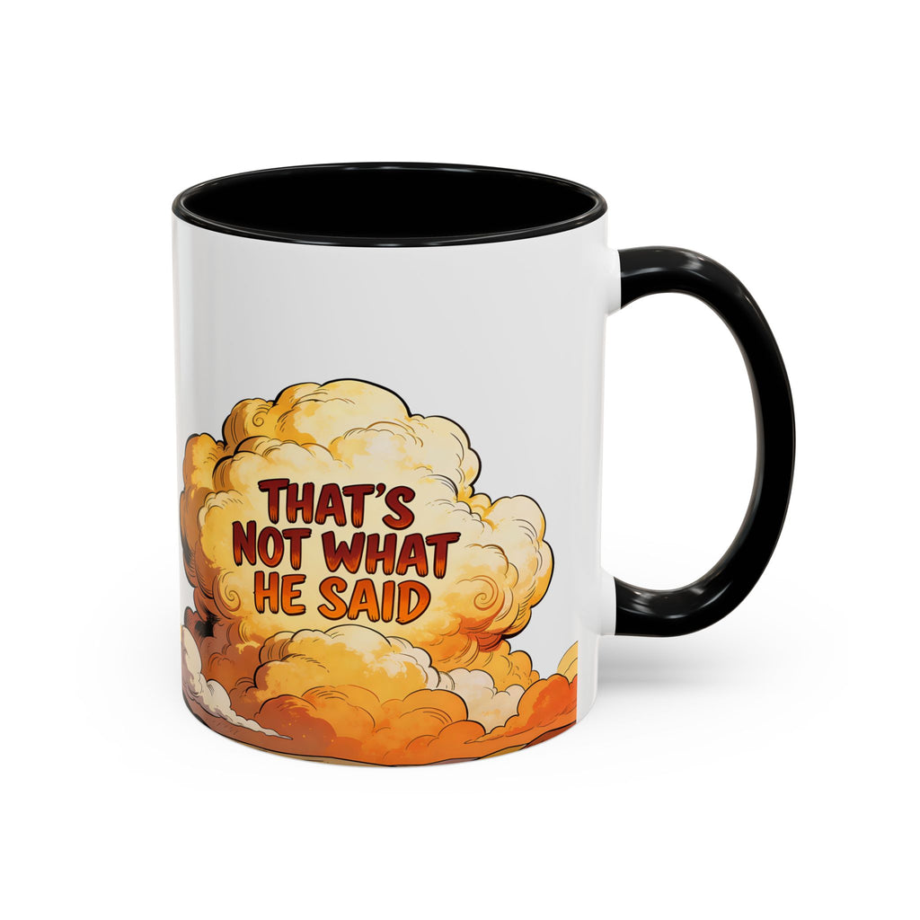 Godawfuls Coffee Mug — "That’s Not What He Said..." Inspirational Faith Coffee Mug