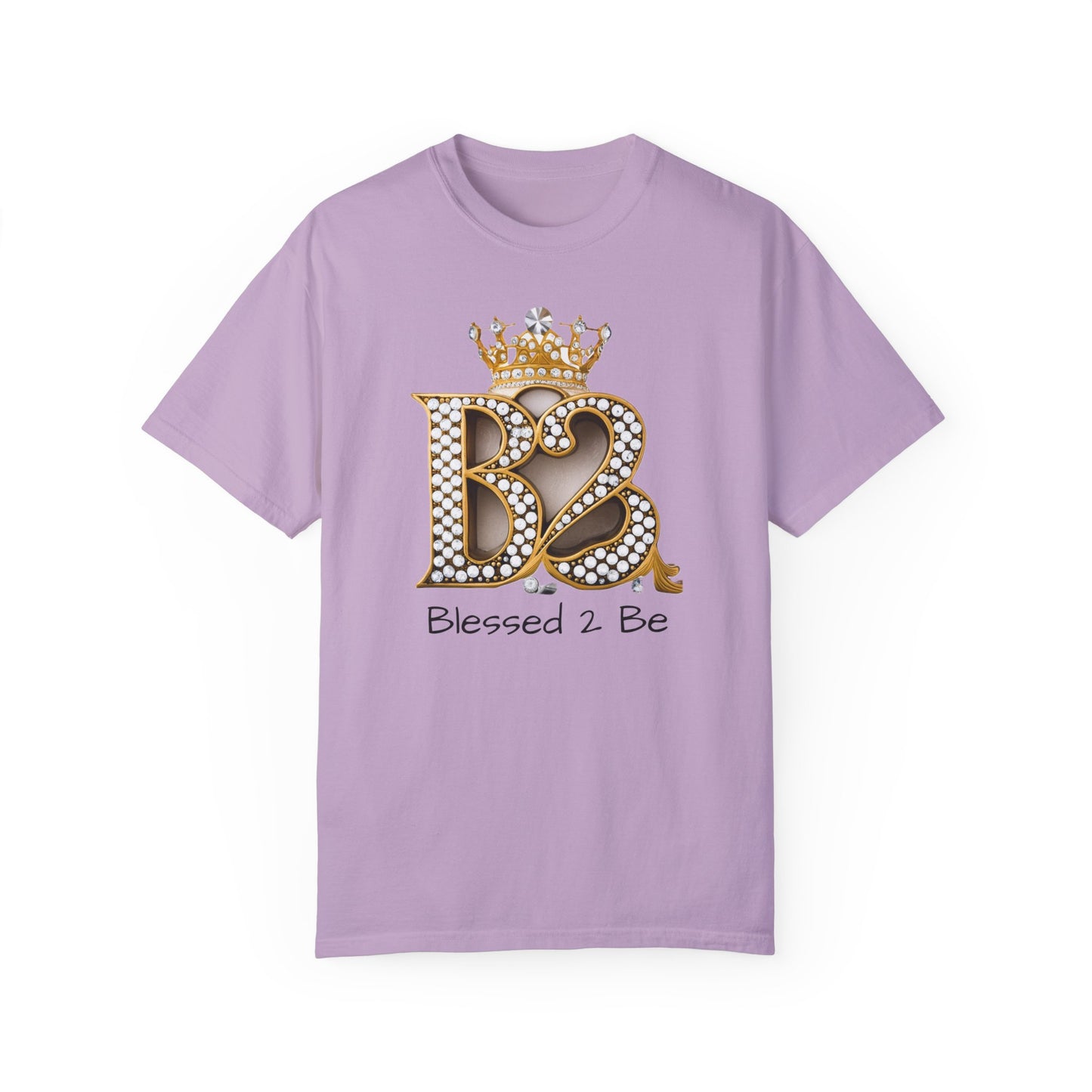Blessed 2 Be  T-shirt