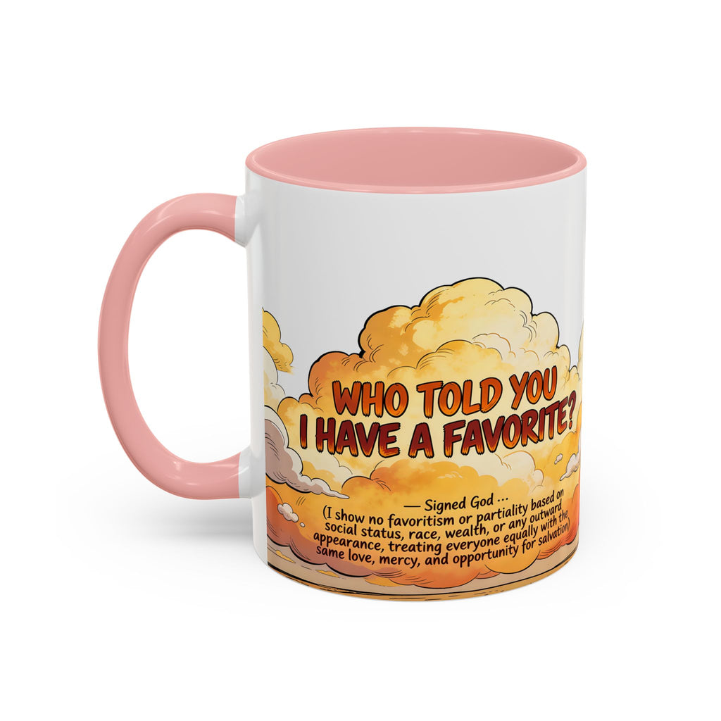 Godawfuls Coffee Mug - Who Told You I Have a Favorite? — Inspirational Christian Quote