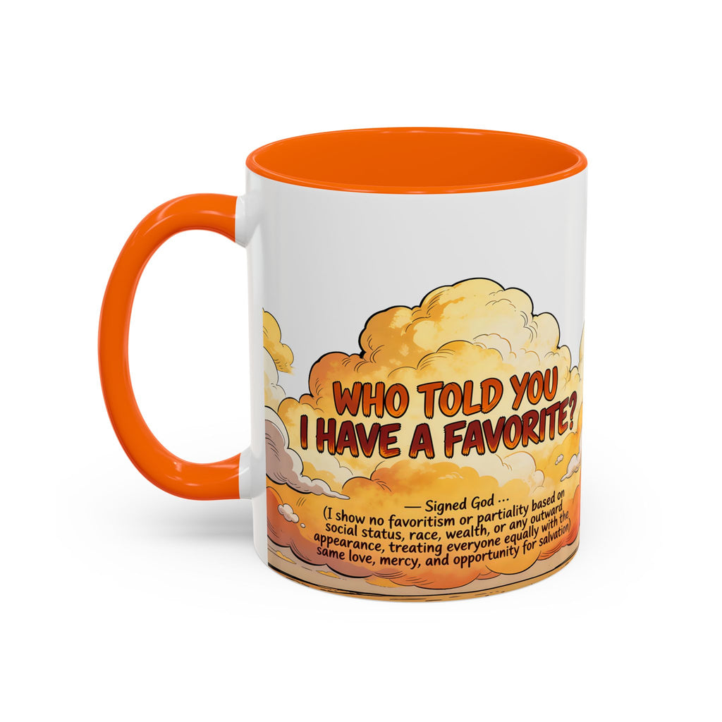 Godawfuls Coffee Mug - Who Told You I Have a Favorite? — Inspirational Christian Quote